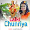 About Lalki Chunariya Song